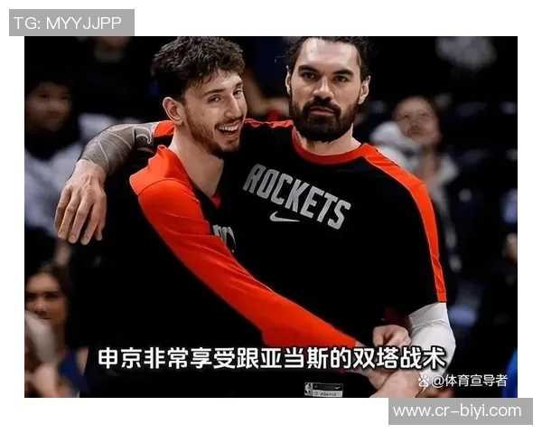 乌度卡称卡佩拉可胜任传统中锋角色与申京联手打造双塔阵容